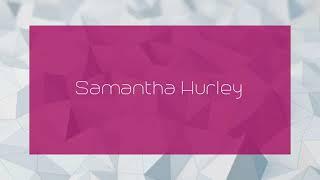 Samantha Hurley - appearance