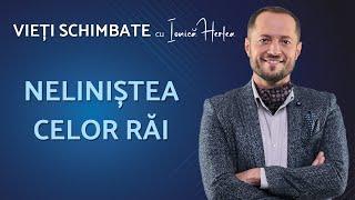 Neliniștea celor răi - Vieti schimbate - cu Ionica Herlea