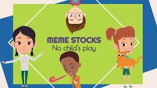 Meme stocks: no child’s play