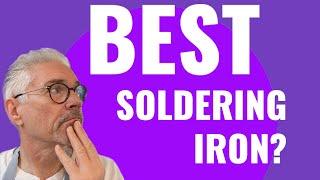 Which soldering iron should I buy? Three of the best tested so you don't have to!