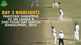 Pakistan Shaheens vs Sri Lanka A | Day 3 Highlights | 2nd Four-Day Match, Rawalpindi, 2024