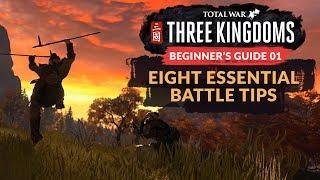 TOTAL WAR: THREE KINGDOMS | BEGINNER'S GUIDE 01 - Eight Essential Battle Tips