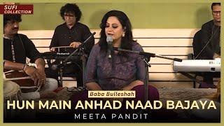 Baba Bulleshah/ Sufi/ Meeta Pandit/ Hun Main Anhad Naad Bajaya