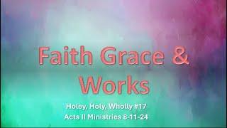 Lesson 17- Faith Grace and Works: Bishop John W Hanson