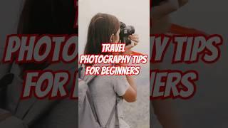 Travel Photography Tips for Beginners | Capture Stunning Shots! #TravelPhotography #PhotographyTips