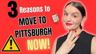 Thinking of Moving to Pittsburgh? Don't Wait. | Moving to Pittsburgh 2023