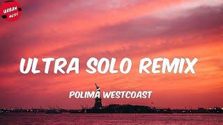 Polimá Westcoast - ULTRA SOLO Remix (Letra/Lyrics)