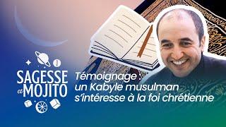 Témoignage : un Kabyle musulman s’intéresse à la foi chrétienne — Podcast Sagesse et Mojito (S3/E7)