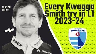 Every Kwagga Smith try in Japan 2023-24