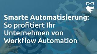 Smarte Automatisierung: So profitiert Ihr Unternehmen von Workflow Automation