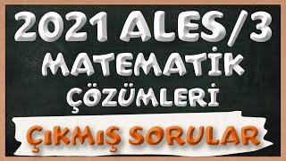 2021 ALES/3 Matematik Soruları ve Çözümleri | TEK PARÇA