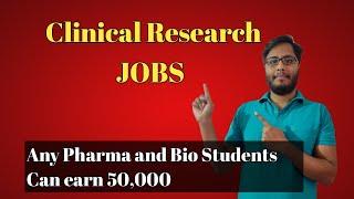 Jobs in Clinical Research|Overview of Clinical Research|Growth and Career in Clinical research