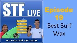 STF Live Episode 19 Best Surf Wax Surf Training Factory