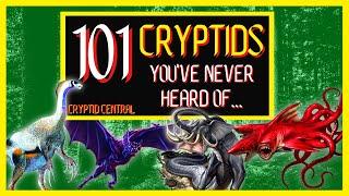 101 Cryptids You've NEVER Heard Of