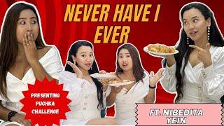 NEVER HAVE I EVER with @nibeditayein574 NIBEDITA YEIN// Puchka Challenge ft. Chilly️️