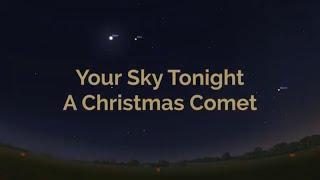 Your Sky Tonight - A Christmas Comet