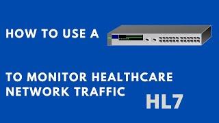 How to use a switch and port mirroring to monitor healthcare data