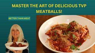 Master the Art of Delicious TVP Meatballs!