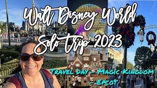 Disney World Solo Trip 2023 | Travel Day - Magic Kingdom - Epcot 