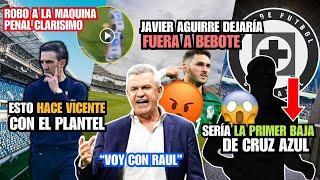 ¡Vicente TOMA UNA DECISIÓN! | Aguirre DEJA FUERA a Santiago | ¡Penal CLARO a Cruz Azul! | BAJA AZUL