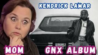 Mom REACTS To Kendrick Lamar - GNX [FULL ALBUM REACTION]