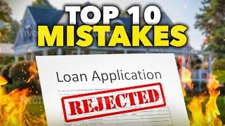 The 10 BIGGEST Mistakes When Applying for a Mortgage!