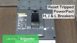 Resetting a Tripped PowerPact H, J, or L-Frame Circuit Breaker | Schneider Electric Support