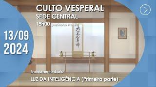 Culto Vesperal | "Luz da inteligência" (1ª parte) - 13/09/2024