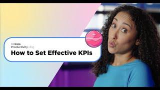 How to Set Effective KPIs | ClickUp Vlog