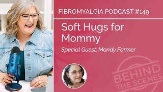 Soft Hugs for Mommy with Mandy Farmer