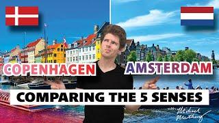 Copenhagen  vs Amsterdam  | Comparing the Senses