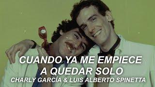 Cuando Ya Me Empiece a Quedar Solo - Charly García y Luis Alberto Spinetta (letra)