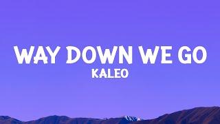 KALEO - Way Down We Go (Lyrics)