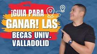 Cómo Solicitar las Becas de la Univ. de Valladolid 2025  (Paso a Paso)