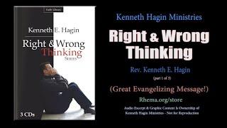 "Right & Wrong Thinking" pt.1/3  |  Rev. Kenneth E. Hagin  |  *(Copyright Protected)