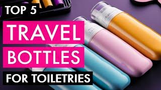 5 Best Travel Bottles for Toiletries in 2023