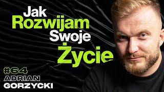 Jak Się Rozwijać w Życiu, Rozpoznawanie i Rozwiązywanie Swoich Problemów - ft. Adrian Gorzycki #64