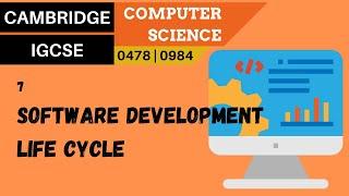 73. CAMBRIDGE IGCSE (0478-0984) 7 Software development life cycle