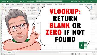 VLOOKUP:  IF VALUE NOT FOUND Return BLANK or ZERO