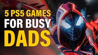 5 PS5 Games for Busy Dads for 2023