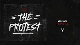 Neophyte - The Protest