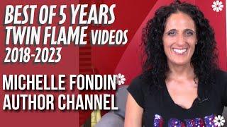  Best of 5 Years Compilation of Twin Flame Videos 2018-2023 on Michelle Fondin Author Channel 