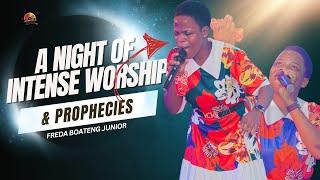 A NIGHT OF INTENSE WORSHIP AND PROPHECIES with Freda Boateng Junior