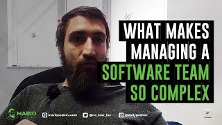 What Makes Managing A Software Team So Complex? | Mario Peshev