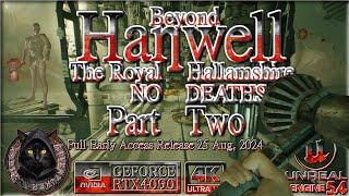 Beyond Hanwell The Royal Hallamshire - Part 2, Full Game, No Deaths, (4K 60fps)