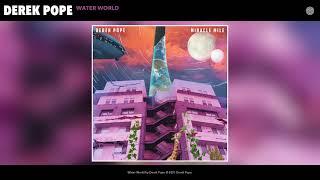 Derek Pope - Water World (Audio)