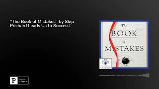 "The Book of Mistakes" by Skip Prichard Leads Us to Success!