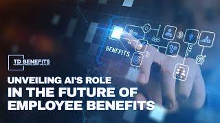 Unveiling AI's Role in the Future of Employee Benefits