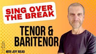 Sing Over the Break - Tenor and Baritenor