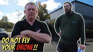 DO NOT FLY YOUR DRONE UNTIL I HAVE RANG THE POLICE!! 